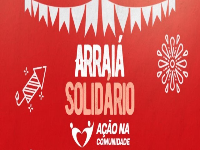 Projeto Ao na Comunidade promove Arrai Solidrio