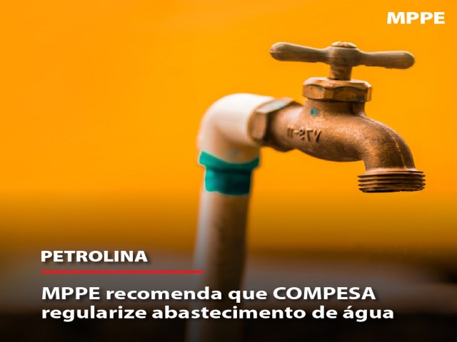 PETROLINA: MPPE recomenda que COMPESA regularize abastecimento de água