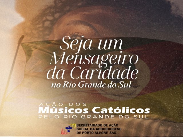 Msicos Catlicos do Rio Grande do Sul organizam ao solidria atravs da msica