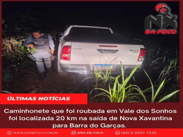 Caminhonete que foi roubada em Vale dos Sonhos foi localizada 20 km na sada de Nova Xavantina para Barra do Garas. 