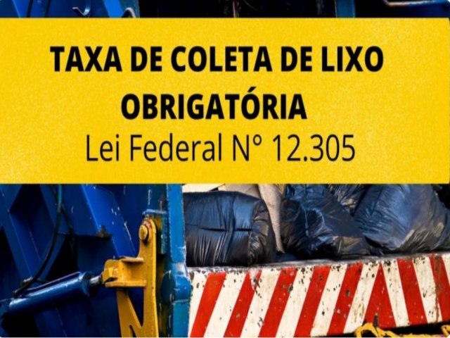 Prefeitura Municipal comunica aos moradores da cidade sobre a cobrana da coleta de lixo anual.