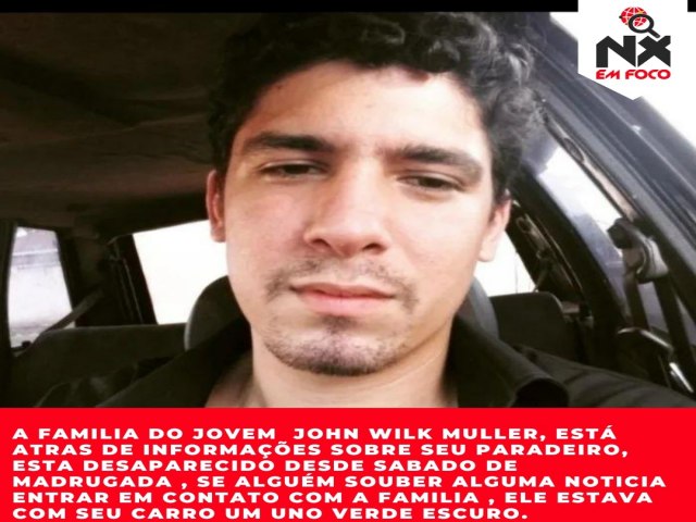 A familia do jovem  John wilk Muller, est atras de informaes sobre seu paradeiro, 