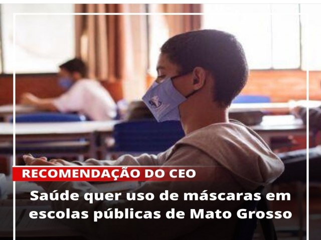 Saúde quer uso de máscaras em escolas públicas de Mato Grosso