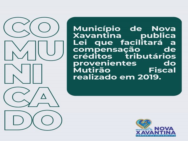 Municpio de Nova Xavantina publica Lei que facilitar a compensao de crditos tributrios provenientes do Mutiro Fiscal realizado em 2019