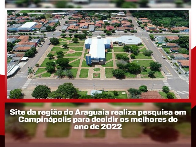 Site da regio do Araguaia realiza pesquisa em Campinpolis para decidir os melhores do ano de 2022