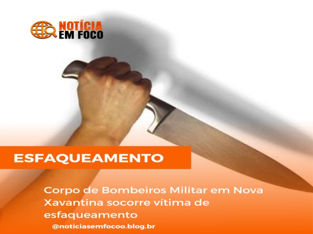  Corpo de Bombeiros Militar em Nova Xavantina socorre vtima de esfaqueamento