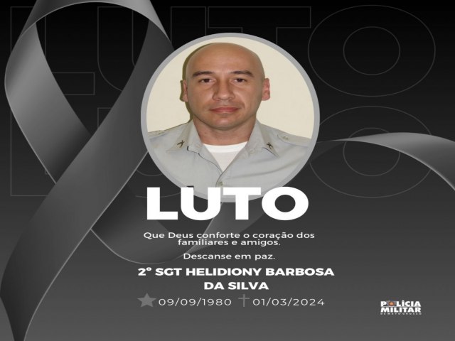 Enterro do sargento Helidiony Barbosa  ser neste Domingo  com honras militares