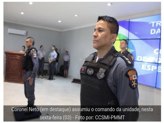 Coronel Andr Avelino Neto assume o Comando de Policiamento Especializado da PMMT