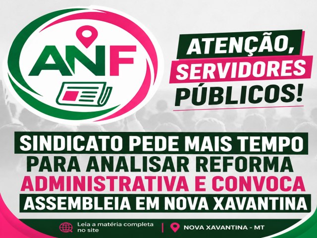 SISPUMNOX pede mais tempo para analisar proposta de reforma administrativa e convoca servidores para assembleia em Nova Xavantina