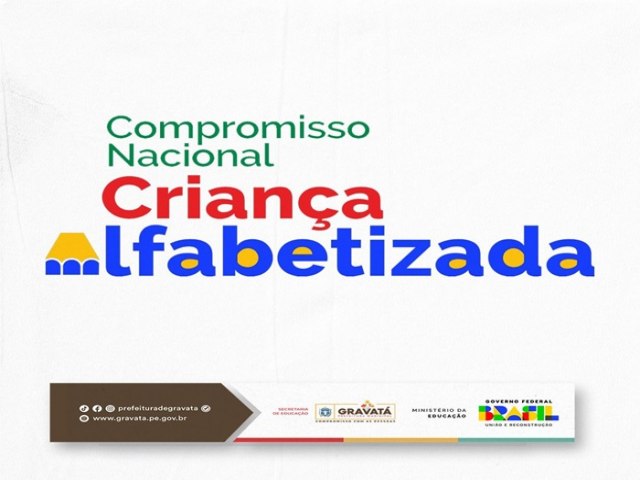 De acordo com o cenrio educacional brasileiro a Prefeitura de Gravat promove evento do Compromisso Nacional Criana Alfabetizada