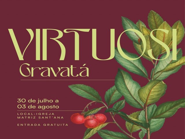 14 Festival Virtuosi Gravat de 30 de julho a 3 de agosto, na Igreja Matriz de Sant'Ana