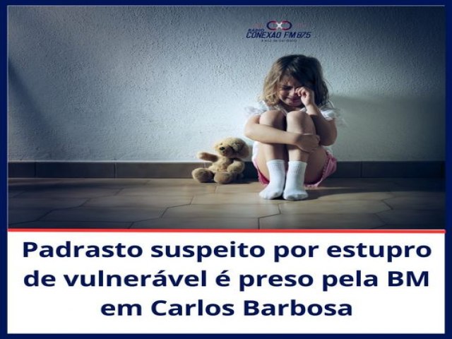 Suspeito de estupro de vulnervel  preso em Carlos Barbosa