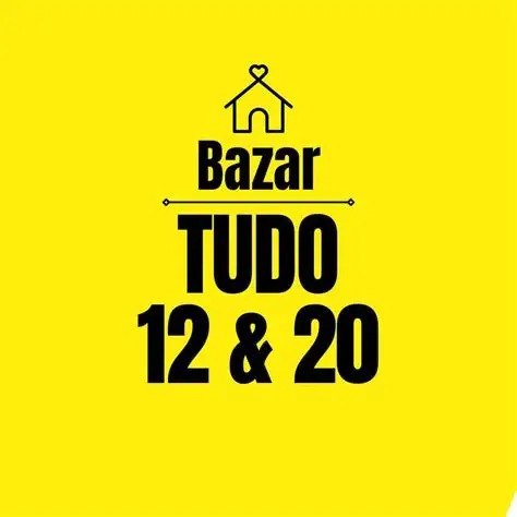 Bazar tudo por 12 e 20