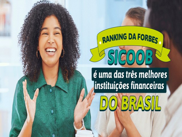 Sicoob  uma das trs melhores instituies financeiras do Brasil, segundo ranking da Forbes 