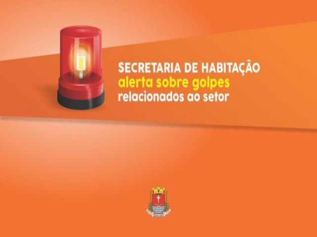 Ubatuba alerta a populao sobre golpes relacionados  Secretaria de Habitao