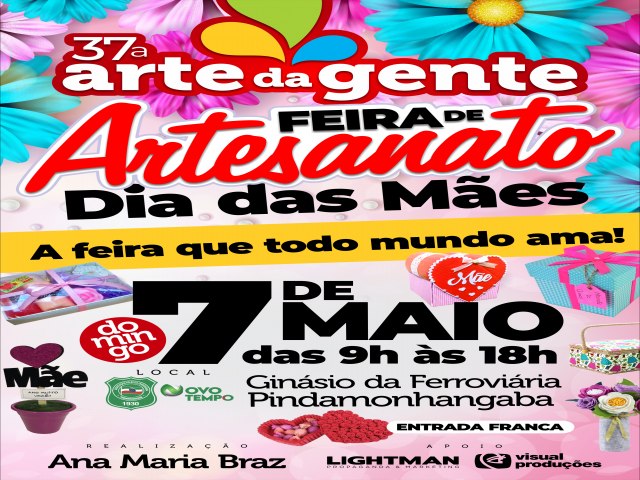 Acontece em Pindamonhangaba a  37 Feira de Artesanatos Arte da Gente Especial Dia das Mes