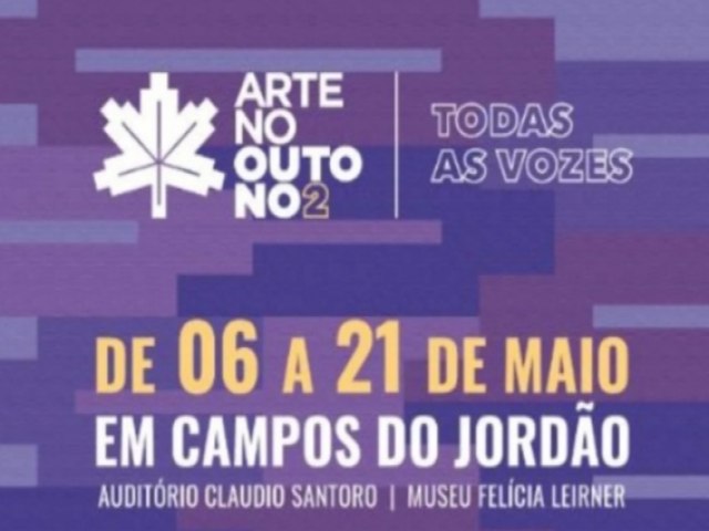 2 Festival Arte no Outono  Todas as Vozes acontece em Campos do Jordo at 21 de maio