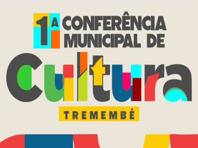 Trememb realiza a 1a Conferncia Municipal de Cultura 