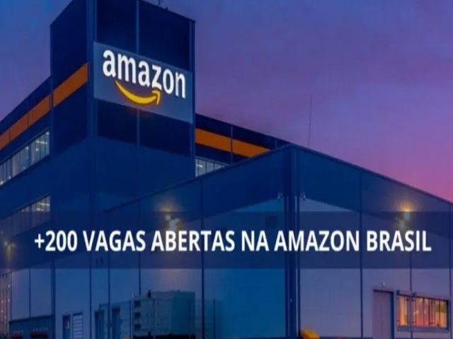 Amazon est com mais de 200 vagas de emprego home office e presencial para nvel mdio e superior