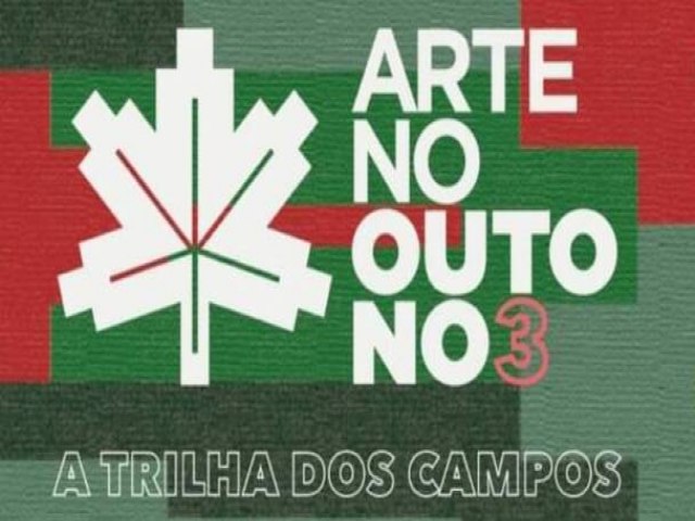 Festival Arte no Outono  A Trilha dos Campos, retorna a Campos do Jordo