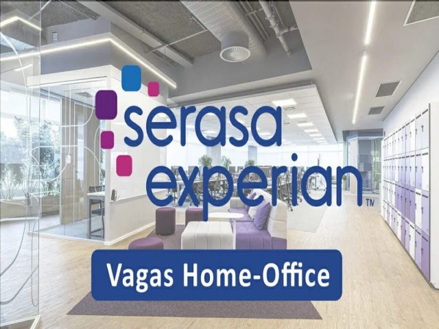 Serasa Experian oferece vaga home office com salrios e benefcios atrativos