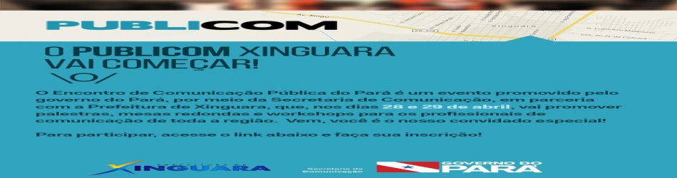 PUBLICOM- Semana de Comunicação Pública do Pará será realizada em Xinguara 